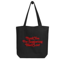 Load image into Gallery viewer, Thank You For Supporting Black Love Eco Tote Bag
