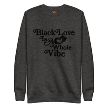 Load image into Gallery viewer, Black Love Is A Whole Vibe
